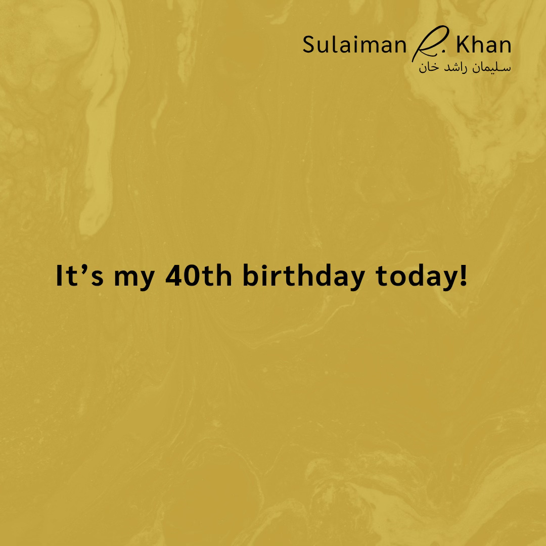 Bold black text reads, [Open Quote] “It’s my 40th birthday today!” [End Quote]