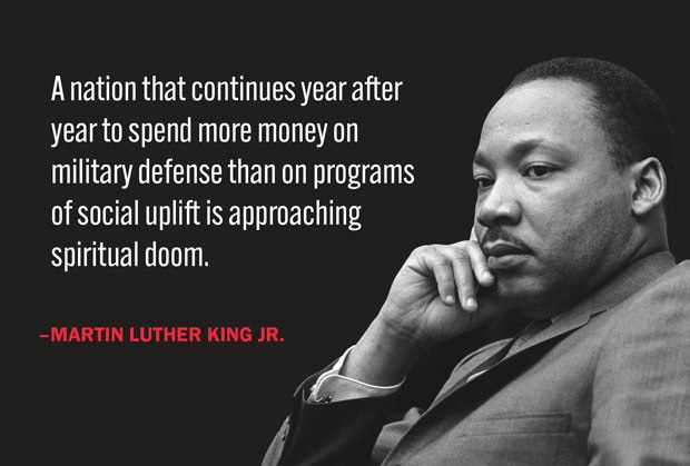 May be an image of 1 person and text that says 'A nation that continues year after year to spend more money on military defense than on on programs of fsocial uplift is approaching spiritual doom. -MARTIN LUTHER KING JR. -'