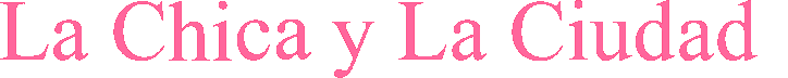 La Chica y La Ciudad