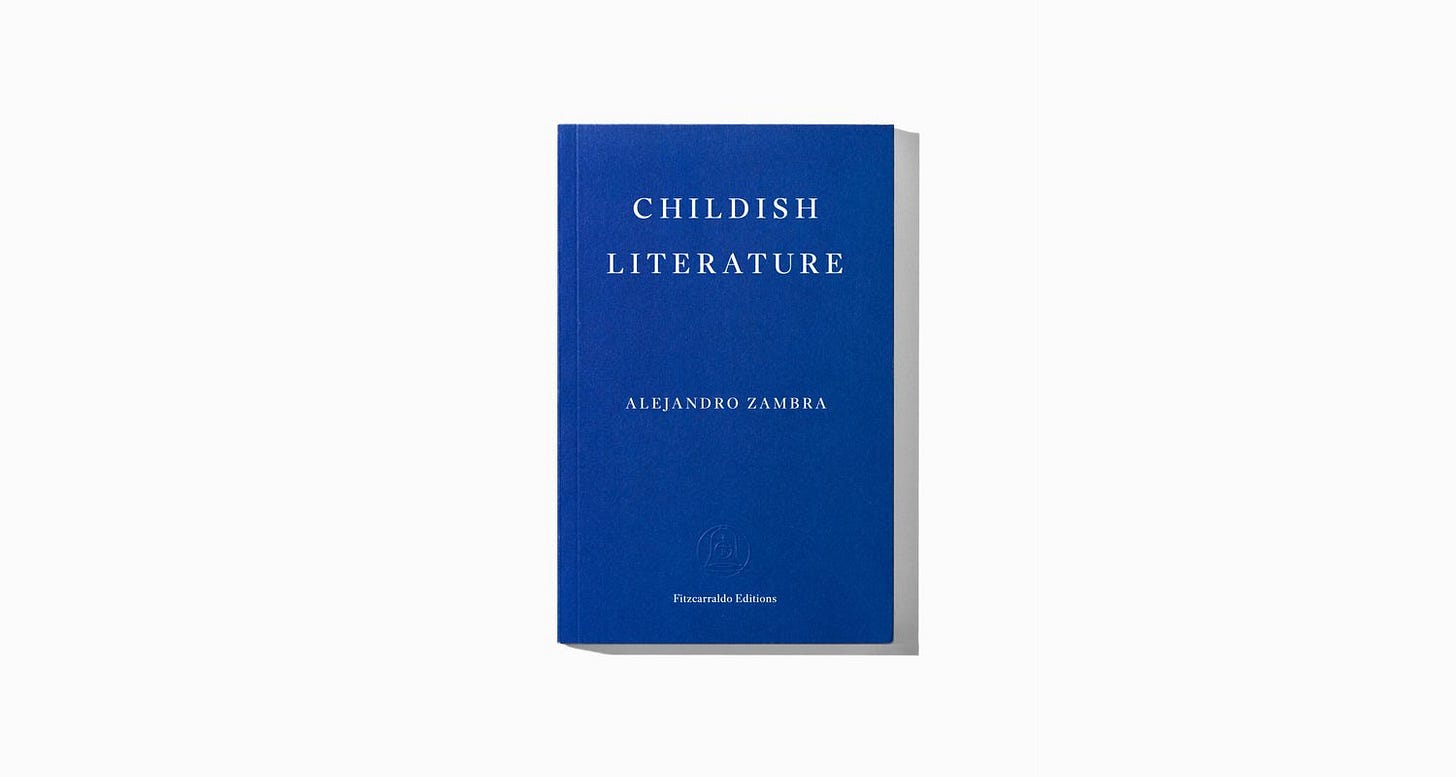 Childish Literature by Alejandro Zambra | Fitzcarraldo Editions