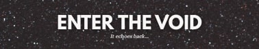 Enter the Void
