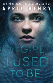 The Girl I Used to Be by April Henry The Girl I Used to Be by April Henry