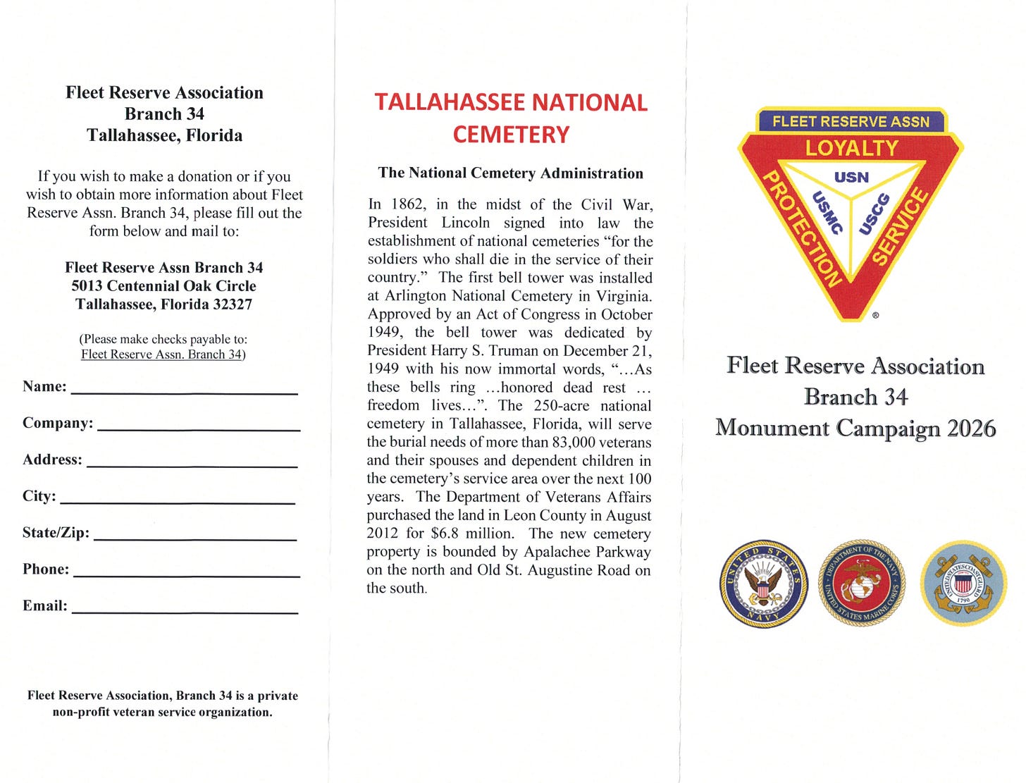 A tri-fold brochure for the Fleet Reserve Association, Branch 34 in Tallahassee, Florida, promoting a “Monument Campaign 2026” for Tallahassee National Cemetery. The center panel features a red “TALLAHASSEE NATIONAL CEMETERY” heading and text about the National Cemetery Administration referencing President Lincoln and President Harry S. Truman. The right panel shows the Fleet Reserve Association “LOYALTY PROTECTION SERVICE” emblem with USN/USMC/USCG and seals for the United States Navy, United States Marine Corps, and United States Coast Guard. The left panel contains donation and contact information with a form for name, company, address, and phone. A tri-fold brochure for the Fleet Reserve Association, Branch 34 in Tallahassee, Florida, promoting a “Monument Campaign 2026” for Tallahassee National Cemetery. The center panel features a red “TALLAHASSEE NATIONAL CEMETERY” heading and text about the National Cemetery Administration referencing President Lincoln and President Harry S. Truman. The right panel shows the Fleet Reserve Association “LOYALTY PROTECTION SERVICE” emblem with USN/USMC/USCG and seals for the United States Navy, United States Marine Corps, and United States Coast Guard. The left panel contains donation and contact information with a form for name, company, address, and phone.