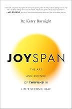 Joyspan: The Art and Science of Thriving in Life's Second Half