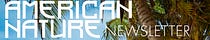 American Nature Newsletter