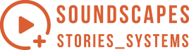 Soundscapes_Stories_Systems