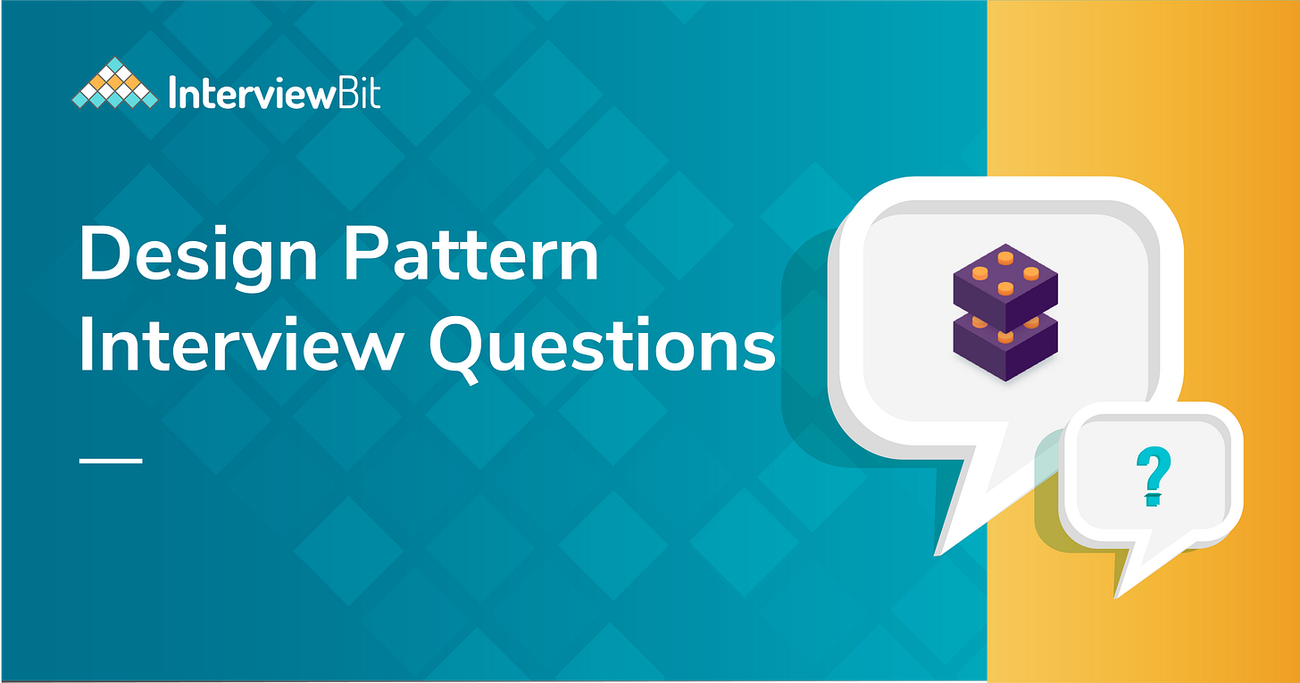 Top Design Patterns Interview Questions (2025) - InterviewBit