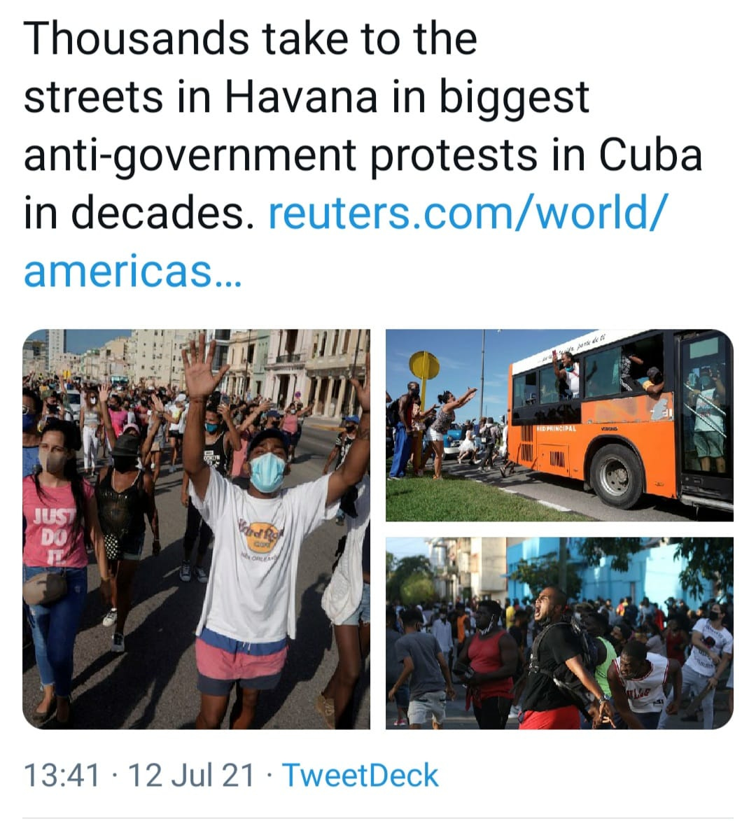 May be an image of 1 person, standing and text that says "Thousands take to the streets in Havana in biggest anti-government protests in Cuba in decades. reuters.com/world/ americas... REDPEINCIPAL JUST DO Con ORLEAN 13:41 .12 Jul 21 TweetDeck"