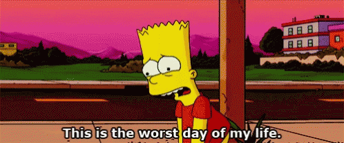 bart simpson from the simpsons says this is the worst day of my life bart simpson from the simpsons says this is the worst day of my life