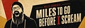 Miles to Go Before I Scream