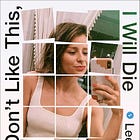 If You Don't Like This, I Will Die by Lee Tilghman