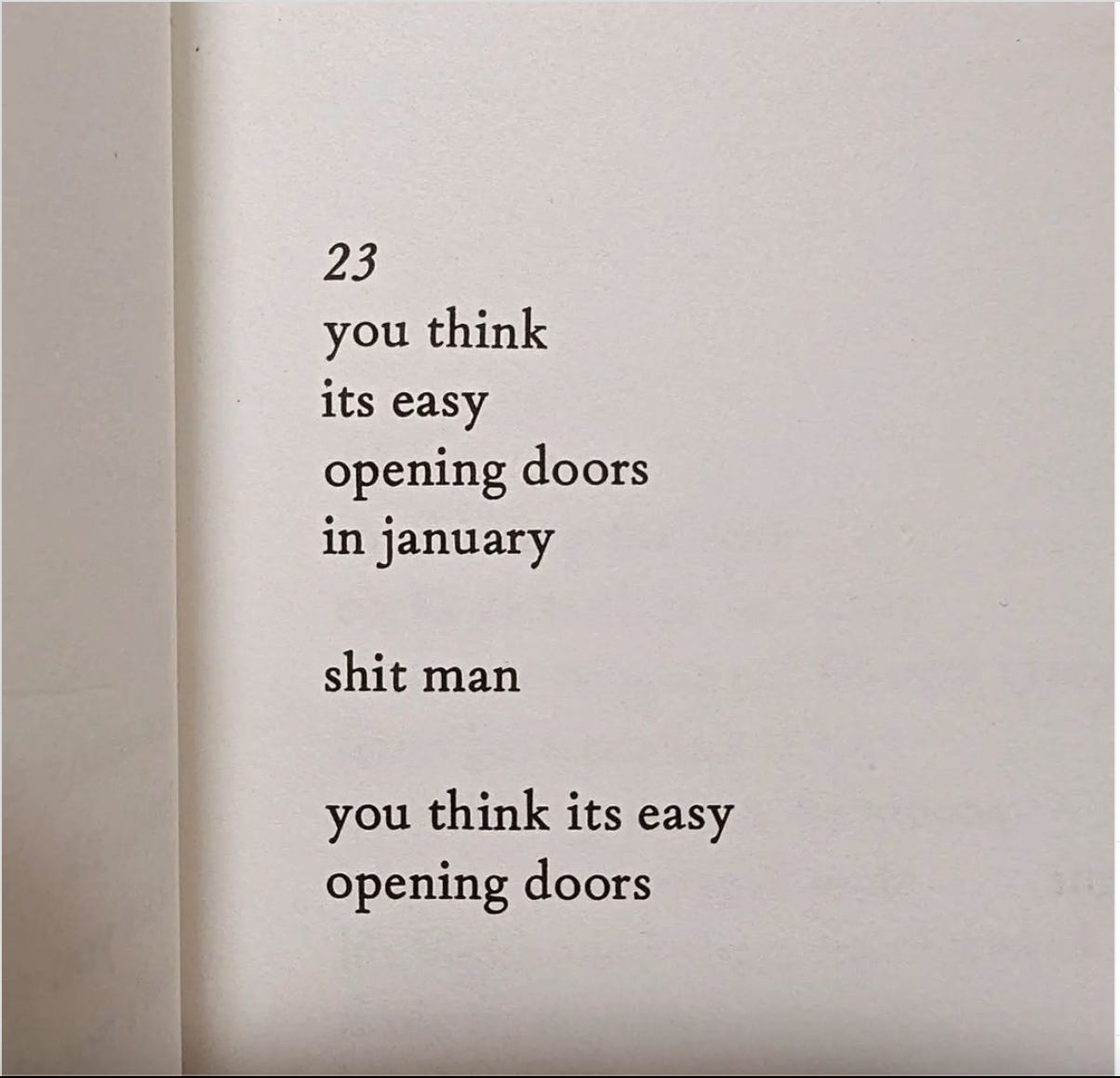 23 / you think / its easy / opening doors / in january / shit man / you think its easy / opening doors
