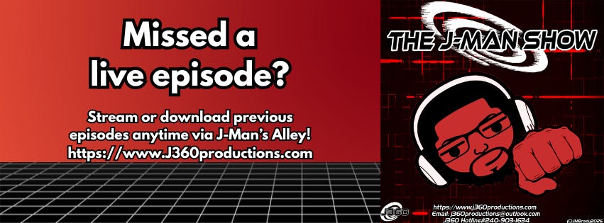 Banner asking "Missed a live episode?" with instructions to stream or download previous episodes of The J-Man Show anytime via J-Man's Alley on J360 Productions.