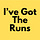 I've Got The Runs
