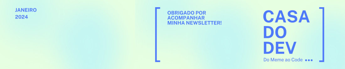 Newsletter Casa do Dev: O Desafio de Prosperar no Local de Origem: Uma Reflexão Pessoal