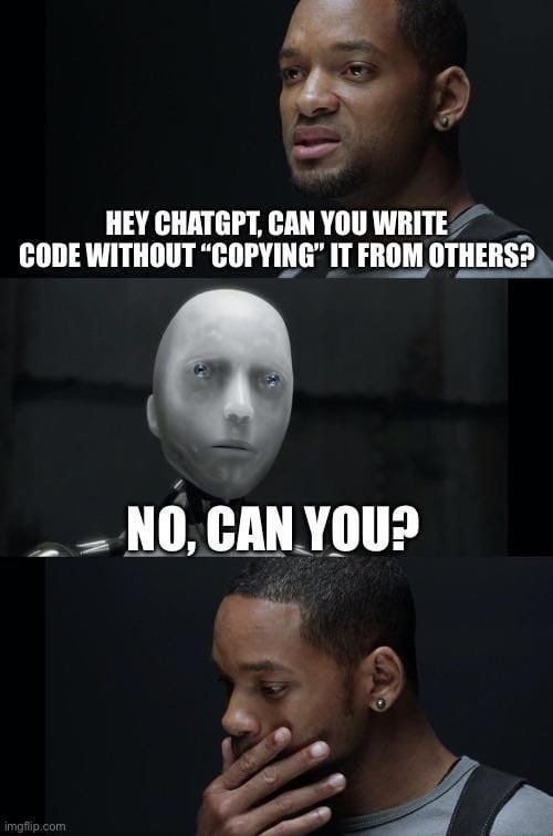 r/ChatGPT - HEY CHATGPT, CAN YOU WRITE CODE WITHOUT "COPYING" IT FROM OTHERS? NO, CAN YOU?