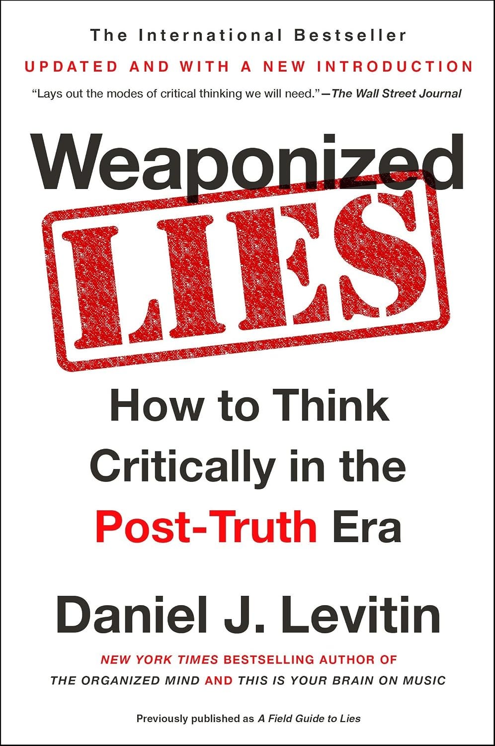 Weaponized Lies: How to Think Critically in the Post-Truth Era: Levitin, Daniel J ...