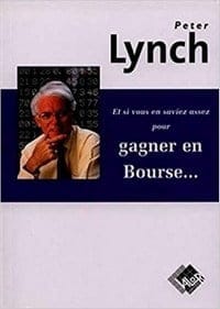Et si vous en saviez assez pour gagner en bourse de Peter Lynch fait partie des meilleurs livres sur la bourse Et si vous en saviez assez pour gagner en bourse de Peter Lynch fait partie des meilleurs livres sur la bourse