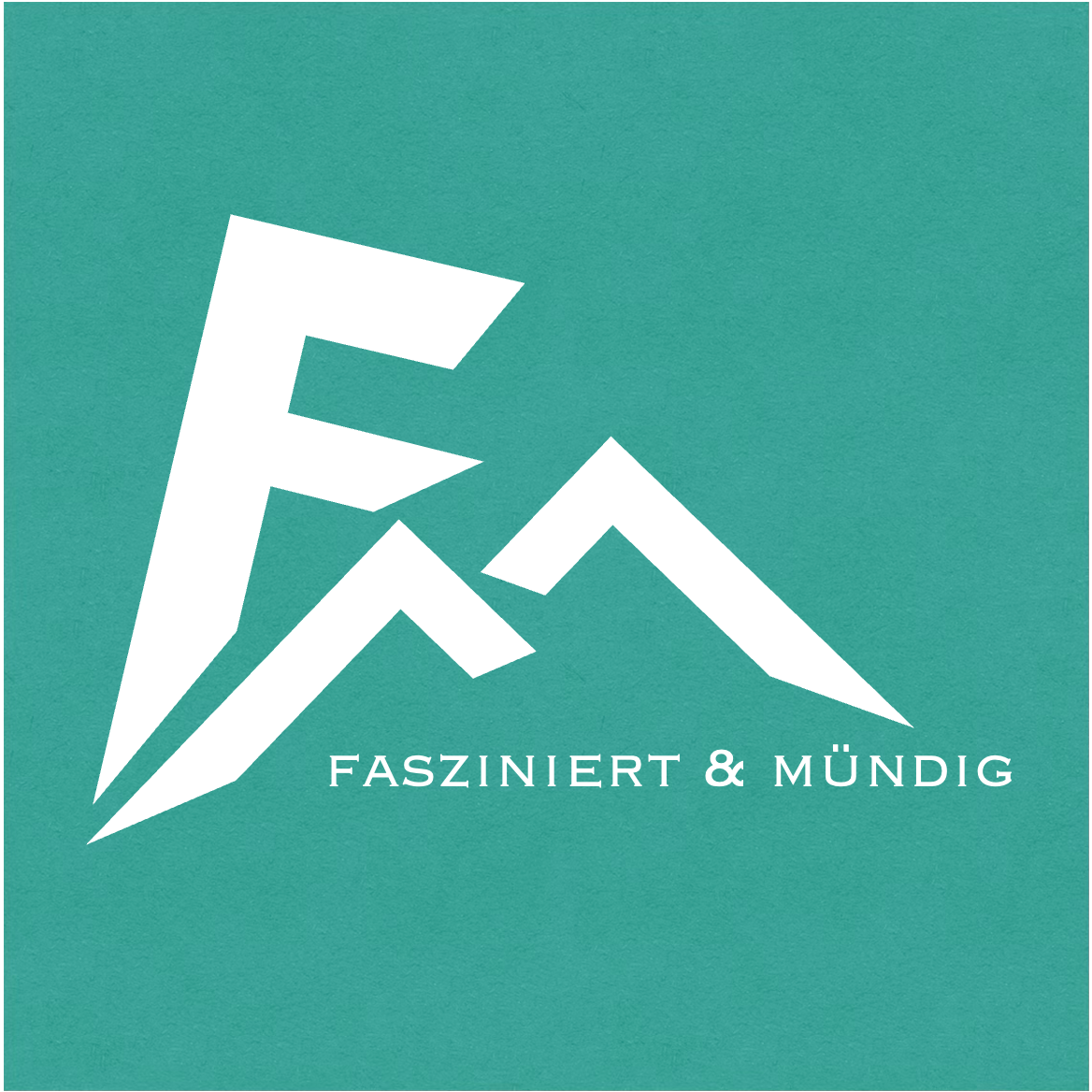 fasziniert & mündig