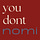 You Don't Nomi