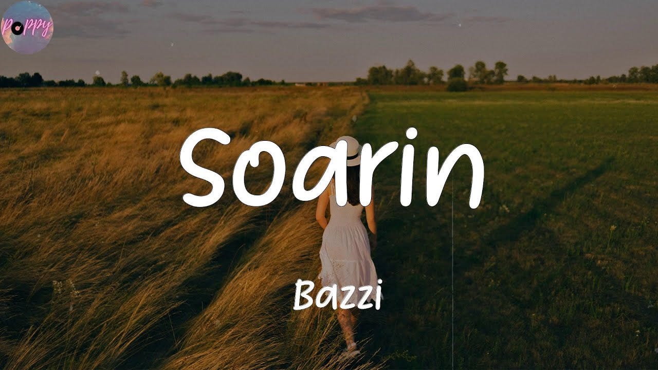 Soarin - Bazzi (Lyrics)