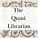 The Quasi Librarian