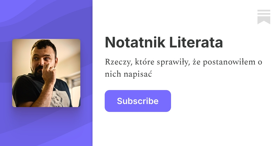 Notatnik Literata | Adrian "Literat" Jaworek | Substack