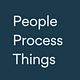First People, Then Process, Then Things
