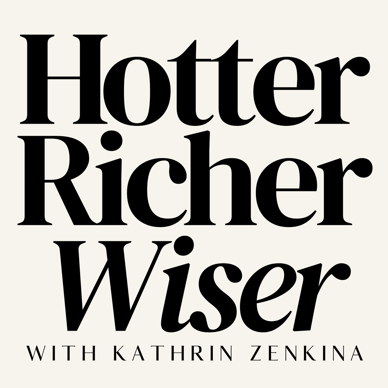 Hotter, Richer, Wiser with Kathrin Zenkina