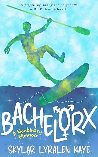 Bachelorx: a Nonbinary Memoir