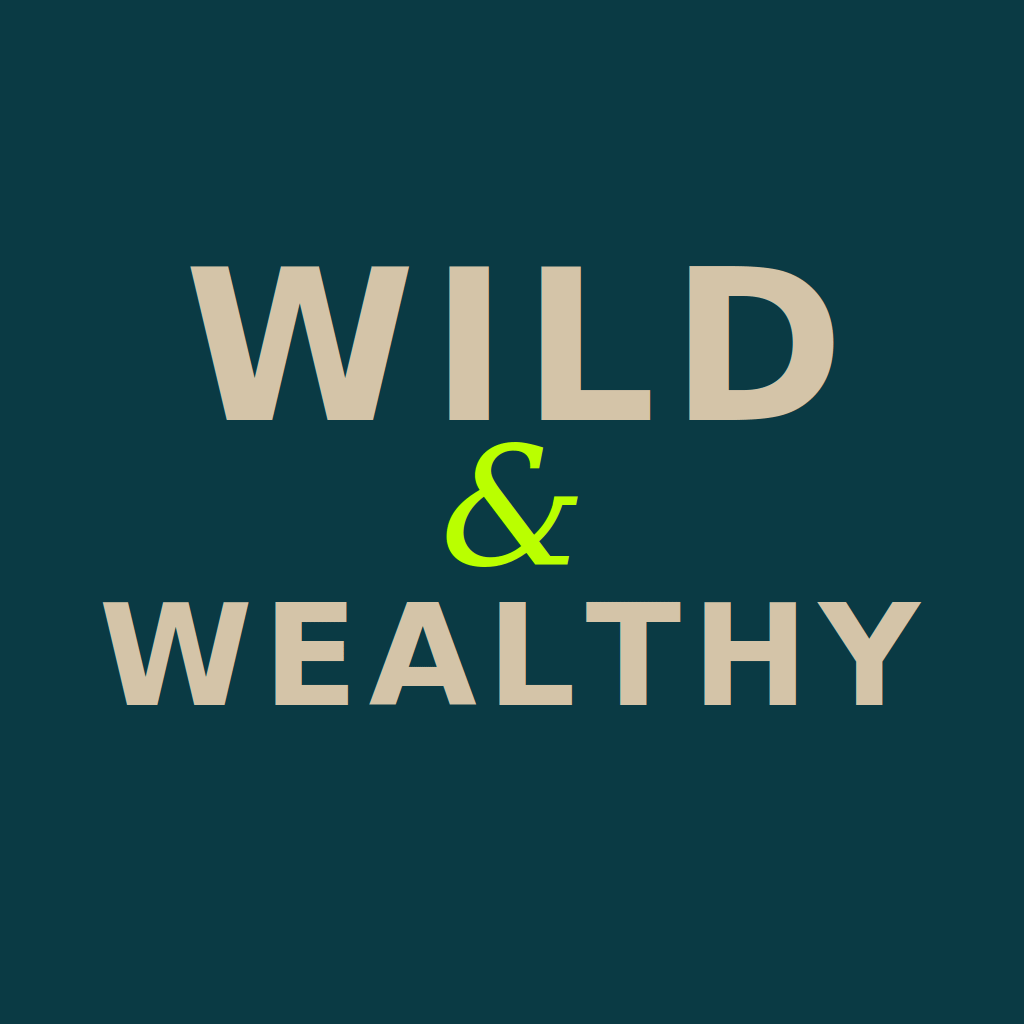Wild & Wealthy