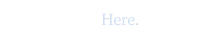 Start Here