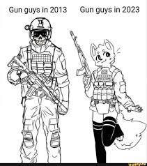 Gun guys in 2023 Gun guys in 2013 - iFunny