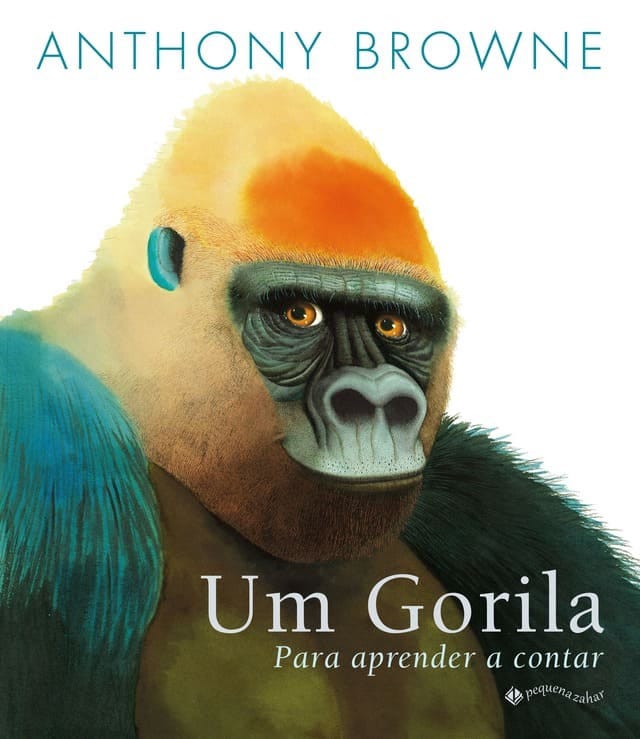 UM GORILA. Para aprender a contar. Anthony Browne
Tradução: Ana Tavares