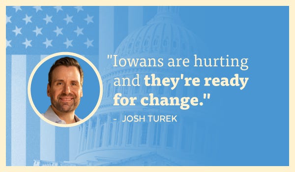 "Iowans are hurting and they're ready for change." - Josh Turek