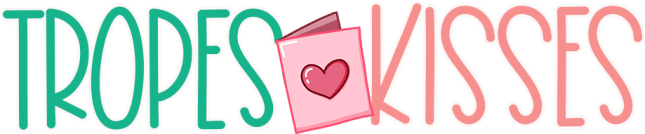 Tropes and Kisses || Romance Book Reviews