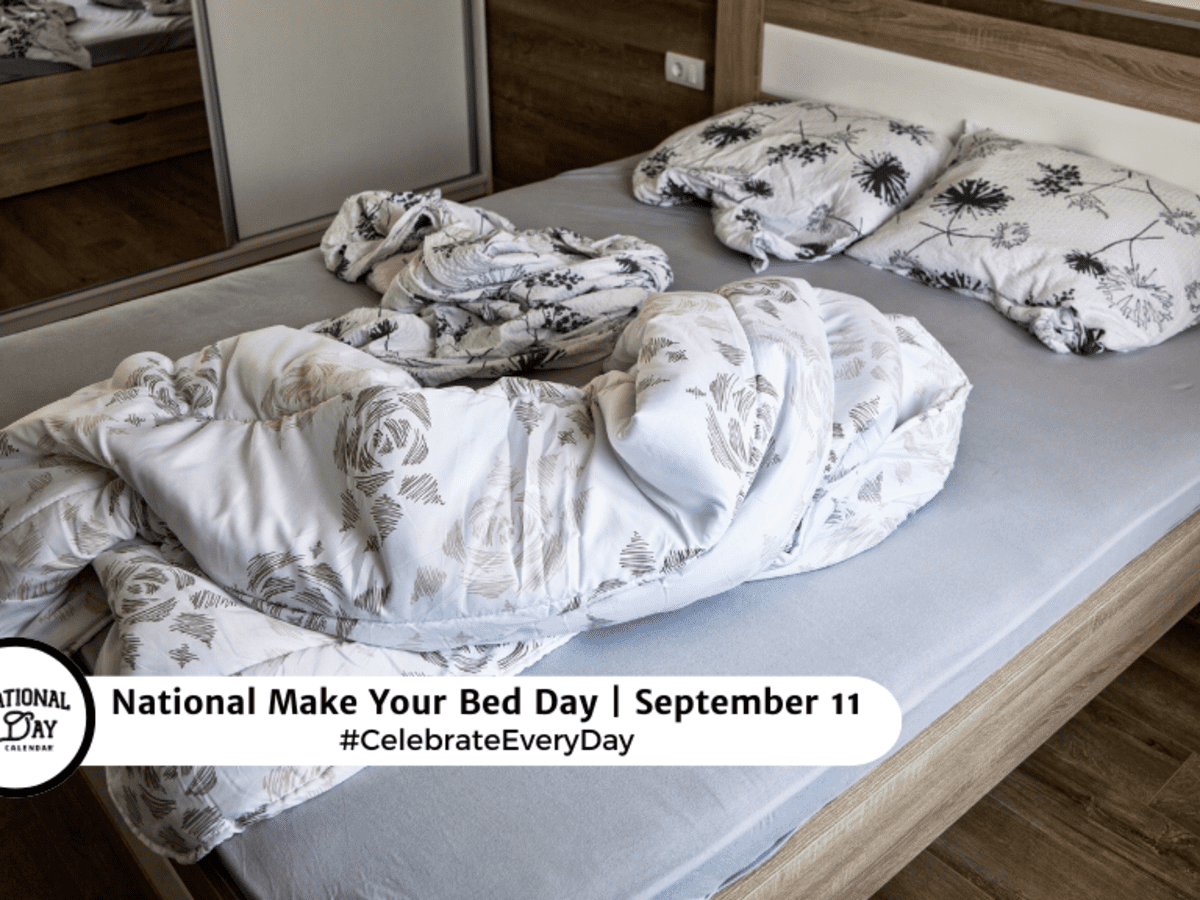 NATIONAL MAKE YOUR BED DAY | September 11 - National Day Calendar
