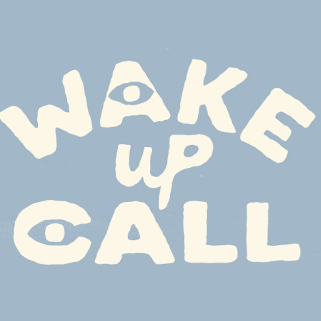 The Wake Up Call
