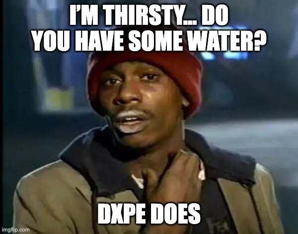 DXP Enterprises (DXPE) meme about being “thirsty” and DXPE’s water segment performance, investing humor post, Beating The Tide Weekly #71 DXP Enterprises (DXPE) meme about being “thirsty” and DXPE’s water segment performance, investing humor post, Beating The Tide Weekly #71