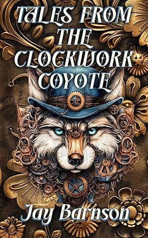 Tales from the Clockwork Coyote (Barnson Collections)