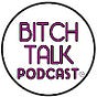 Bitch Talk Podcast's avatar