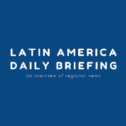 Latin America Daily Briefing