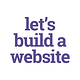 Let's build a website
