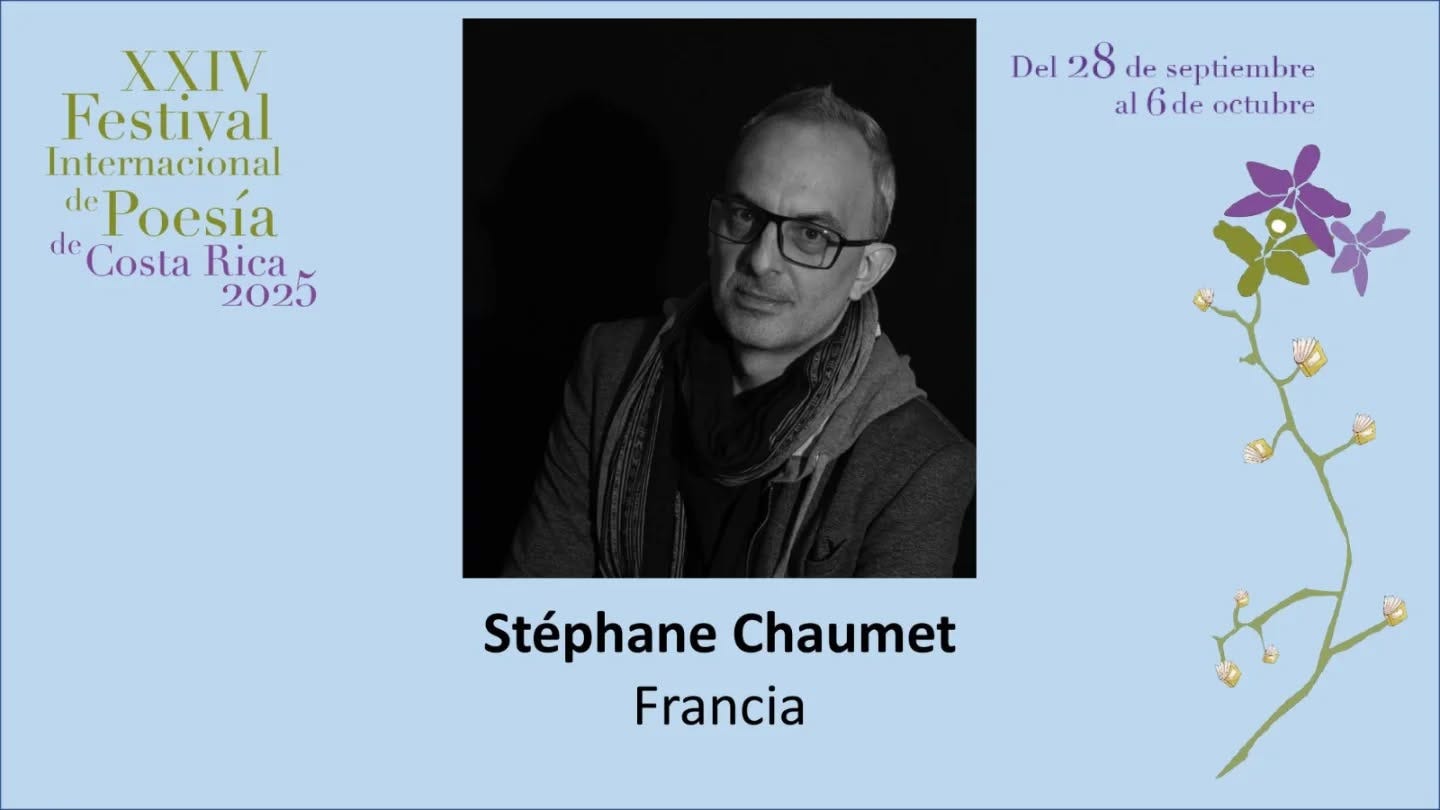 Puede ser una imagen de 1 persona y texto que dice "XXIV Festival Internacional de Poesía de Costa Rica 2025 Del 28 de septiembre al 6 6de octubre Stéphane Chaumet Francia"