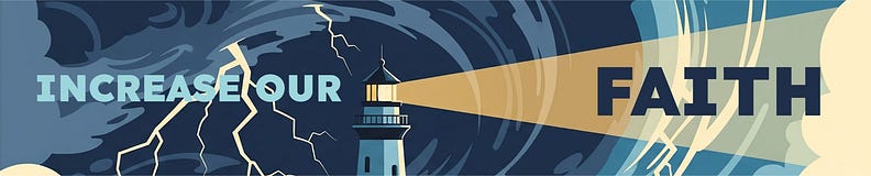 Increase Our Faith (Luke 17:5)
