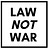 Law Not War  (archived)