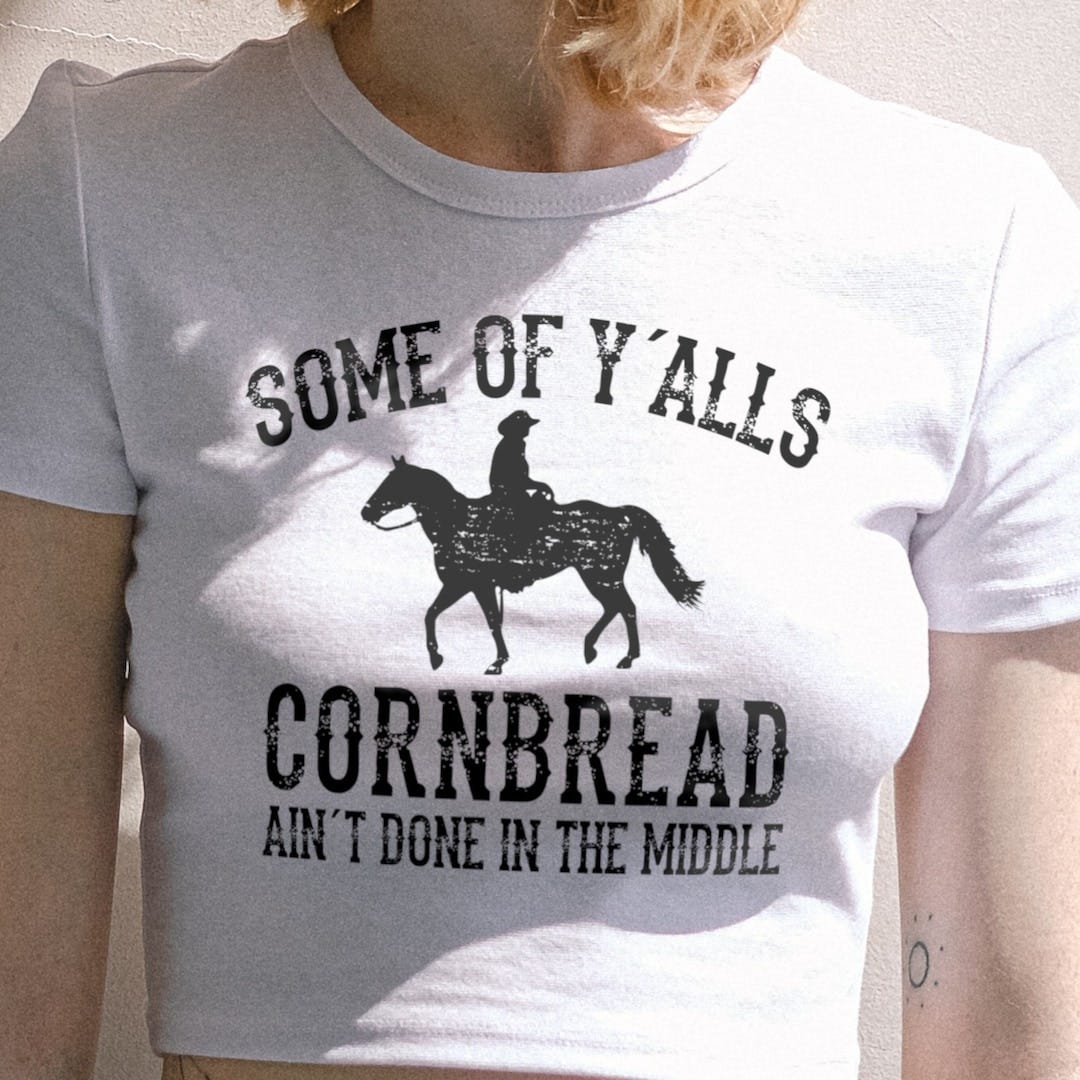 Some of Y'alls Cornbread Ain't Done in the Middle SVG - Etsy
