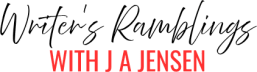 J A JENSEN Writer's Ramblings