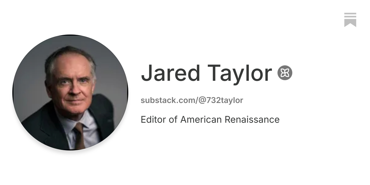Jared Taylor | Substack