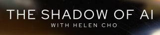 The Shadow of AI with Helen Cho